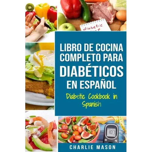 LIBRO DE COCINA COMPLETO PARA DIABÉTICOS En Español / Diabetic Cookbook in Spanish