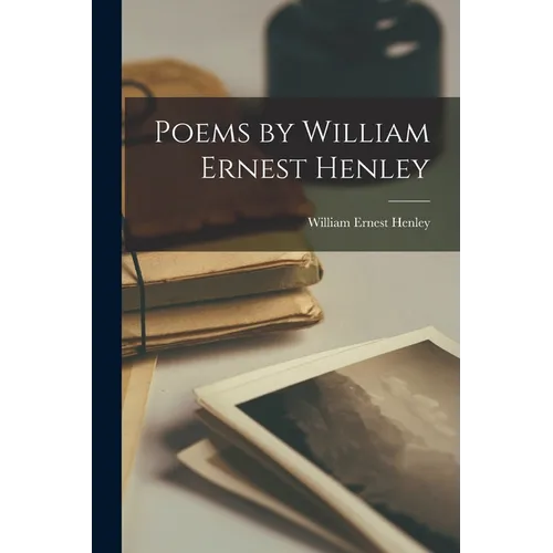 Poems by William Ernest Henley