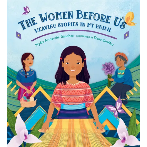 The Women Before Us: Weaving Stories in My Huipil