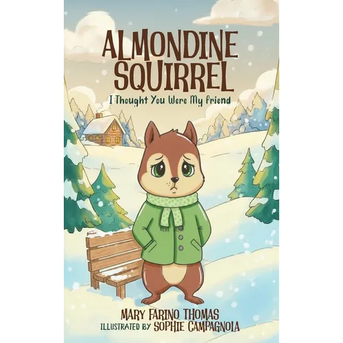 Almondine Squirrel: I Thought You Were My Friend