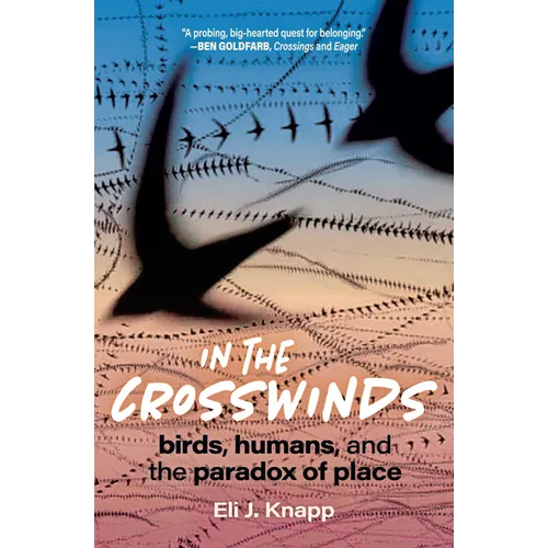 In the Crosswinds: Birds, Humans, and the Paradox of Place