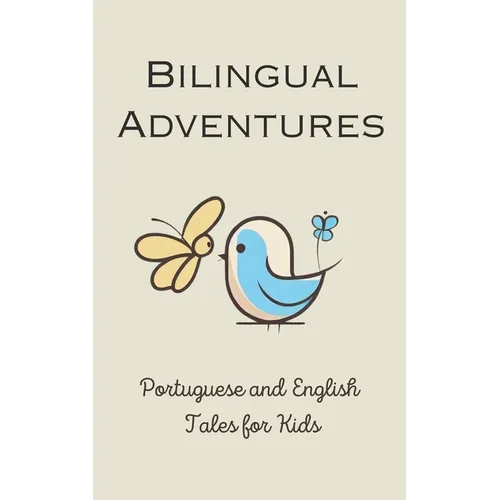 Bilingual Adventures: Portuguese and English Tales for Kids