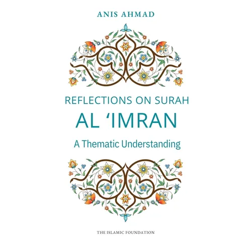 Reflections on Surah Al Imran: A Thematic Understanding