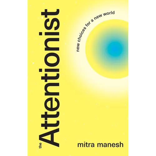 The Attentionist: New Choices for a New World