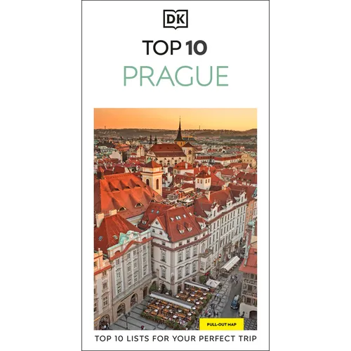 DK Top 10 Prague: Top 10 Lists for Your Perfect Trip, Plus an All-Weather Folded Map
