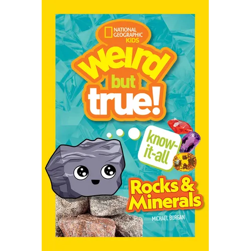 Weird But True! Know-It-All Rocks & Minerals