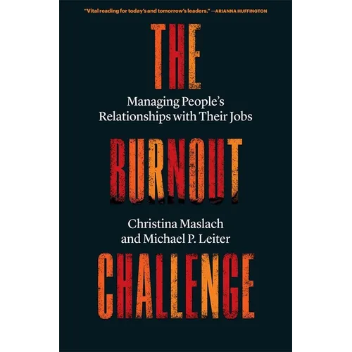 The Burnout Challenge: Managing People's Relationships with Their Jobs