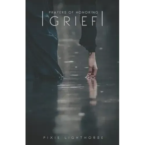 Prayers of Honoring Grief