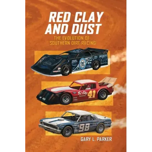 Red Clay and Dust: The Evolution of Southern Dirt Racing