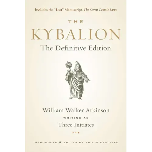 The Kybalion: The Definitive Edition