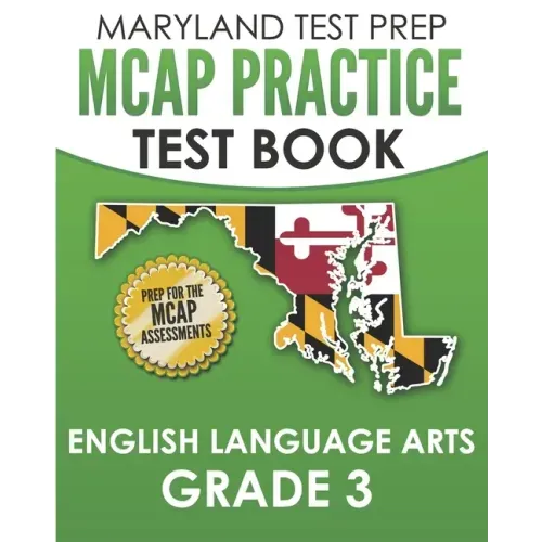 MARYLAND TEST PREP MCAP Practice Test Book English Language Arts Grade 3: Preparation for the MCAP ELA/Literacy Assessments - Paperback