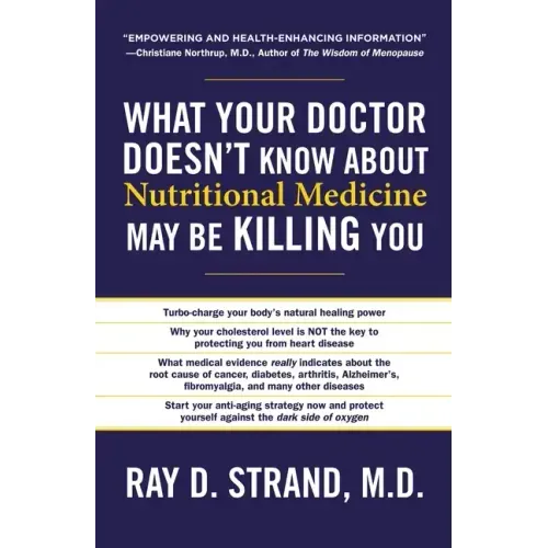 What Your Doctor Doesn't Know about Nutritional Medicine May Be Killing You