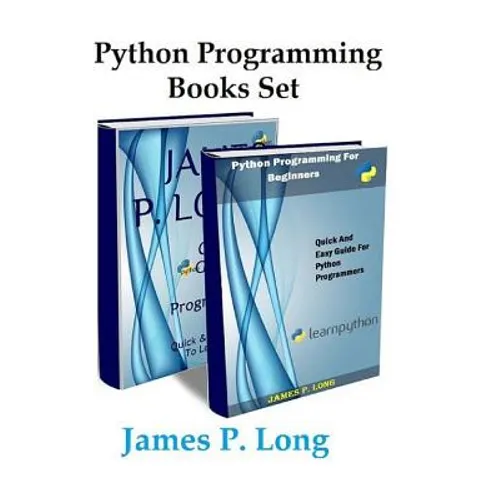 Python Programming Books Set: Python Programming For Beginners & Complete Guide For Python Programming