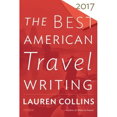 The Best American Travel Writing 2017