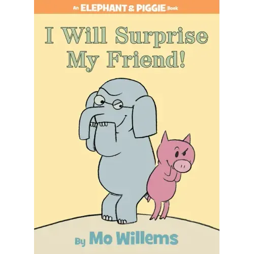 I Will Surprise My Friend!-An Elephant and Piggie Book