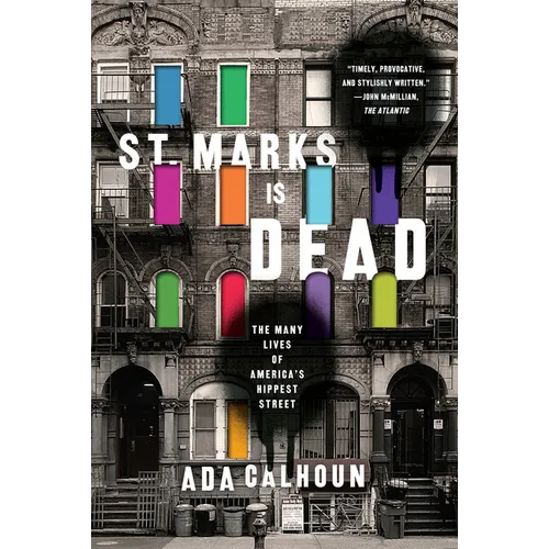St. Marks Is Dead: The Many Lives of America's Hippest Street