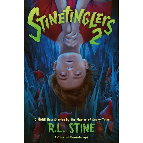 Stinetinglers 2: 10 More New Stories by the Master of Scary Tales