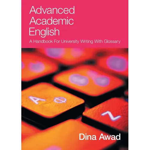 Advanced Academic English: A handbook for university writing with glossary