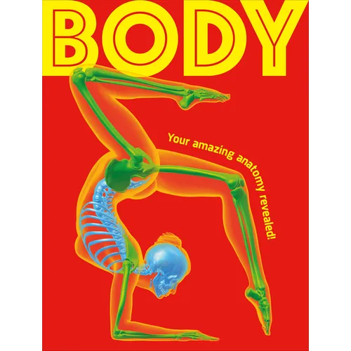 Body: Your Amazing Anatomy Revealed!