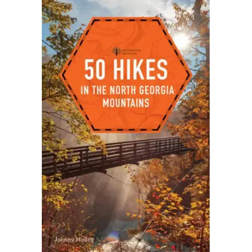 50 Hikes in the North Georgia Mountains