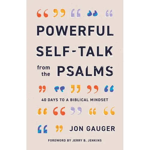 Powerful Self-Talk from the Psalms: 40 Days to a Biblical Mindset