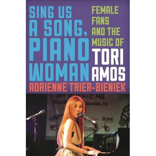 Sing Us a Song, Piano Woman: Female Fans and the Music of Tori Amos