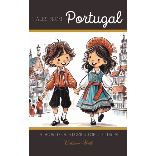 Tales from Portugal: A World of Stories for Children