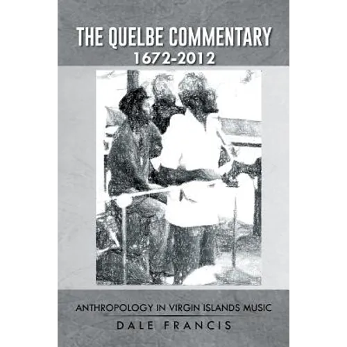 The Quelbe Commentary 1672-2012: Anthropology in Virgin Islands Music