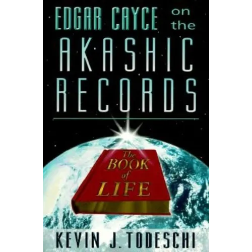 Edgar Cayce on the Akashic Records: The Book of Life