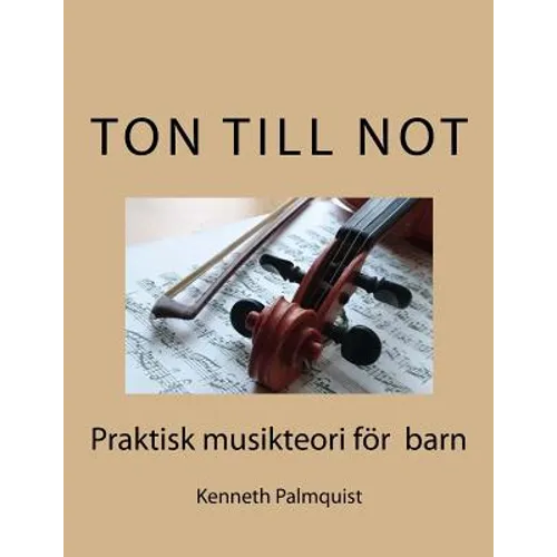 Ton till not: Praktisk musikteori for barn