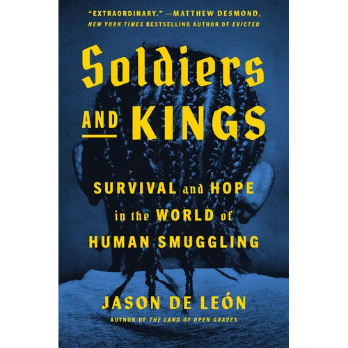 Soldiers and Kings: Survival and Hope in the World of Human Smuggling