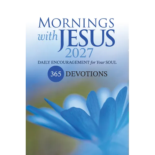 Mornings with Jesus 2027: Daily Encouragement for Your Soul