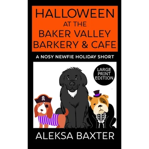 Halloween at the Baker Valley Barkery & Cafe: A Nosy Newfie Holiday Short