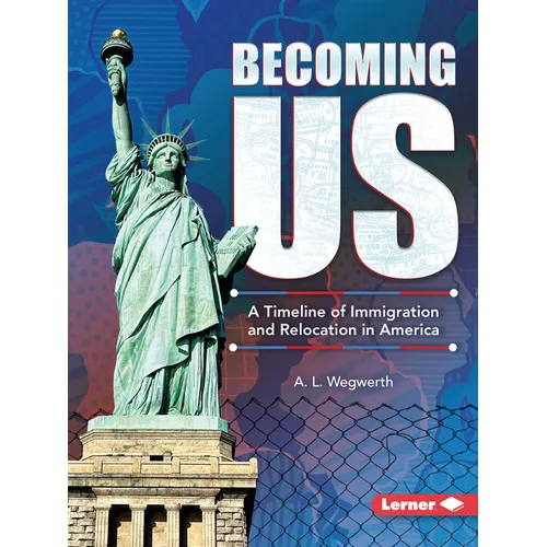 Becoming Us: A Timeline of Immigration and Relocation in America