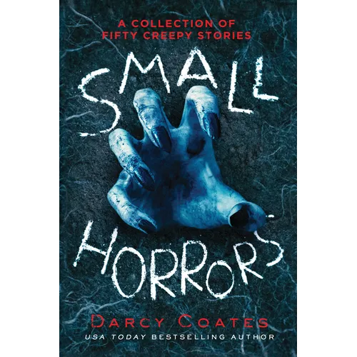 Small Horrors: A Collection of Fifty Creepy Stories