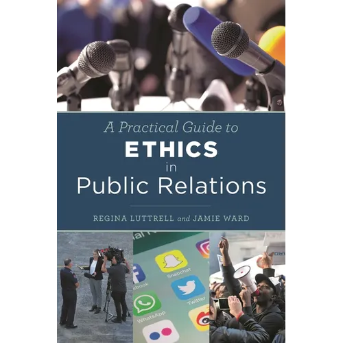 A Practical Guide to Ethics in Public Relations