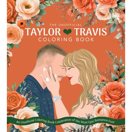 Taylor & Travis: An Unofficial Coloring Book Celebration of the Most Epic Romance Ever