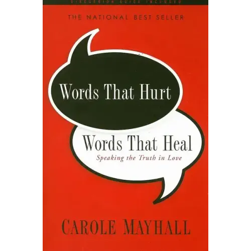 Words That Hurt, Words That Heal: Speaking the Truth in Love