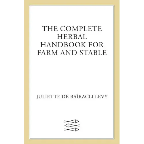The Complete Herbal Handbook for Farm and Stable