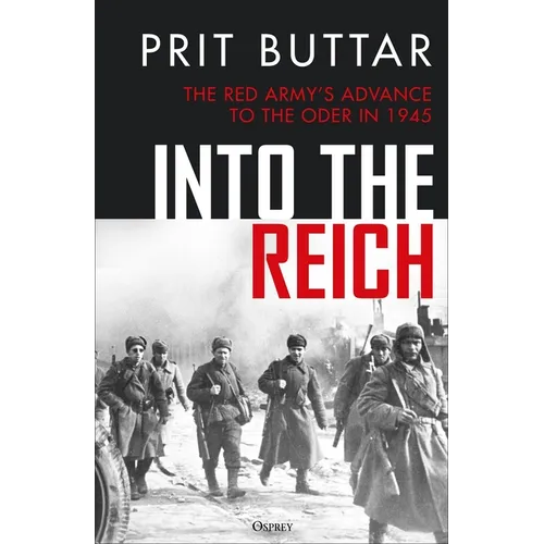 Into the Reich: The Red Army's Advance to the Oder in 1945
