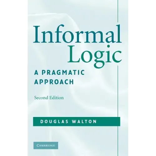 Informal Logic: A Pragmatic Approach
