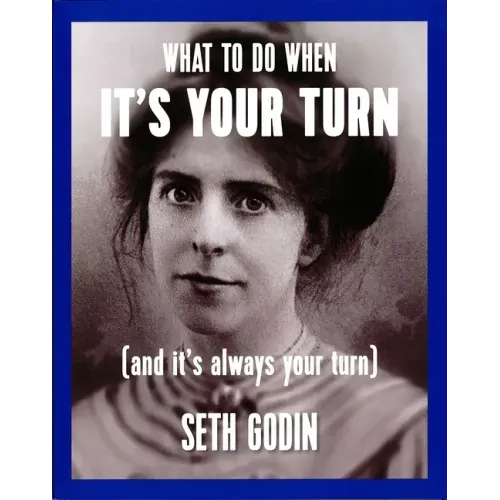 What to Do When It's Your Turn (and It's Always Your Turn)