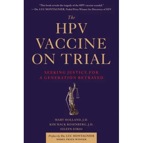 The Hpv Vaccine on Trial: Seeking Justice for a Generation Betrayed