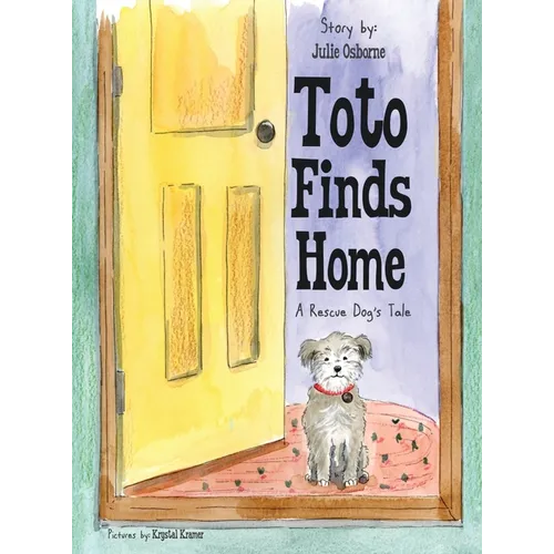 Toto Finds Home: A Rescue Dog's Tale