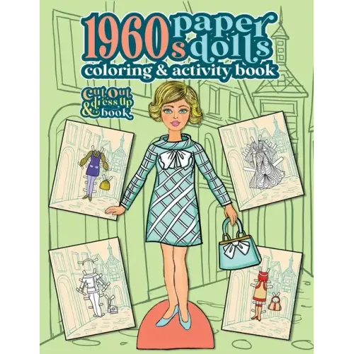 1960s Paper Dolls Coloring and Activity Book: A Cut Out and Dress Up Book For All Ages