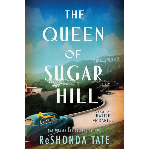 The Queen of Sugar Hill: A Novel of Hattie McDaniel