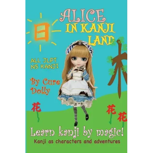 Alice in Kanji Land: Kanji as Characters and Adventures