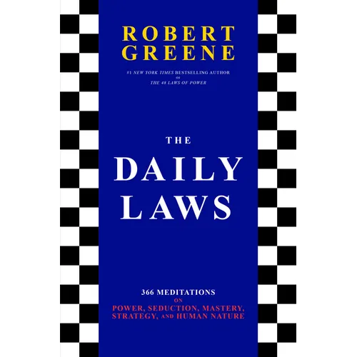 The Daily Laws: 366 Meditations on Power, Seduction, Mastery, Strategy, and Human Nature