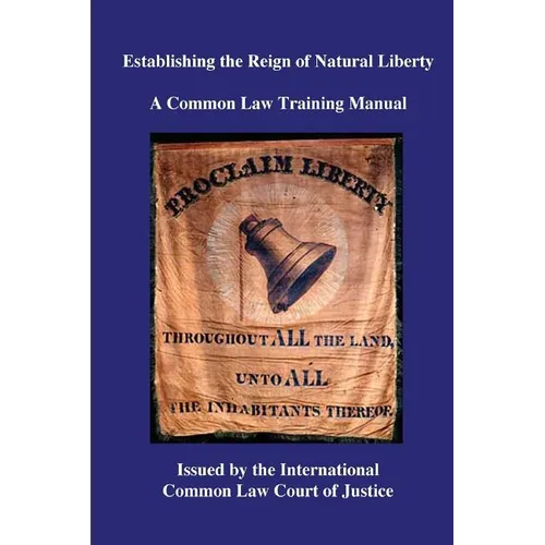 Establishing the Reign of Natural Liberty: A Common Law Training Manual