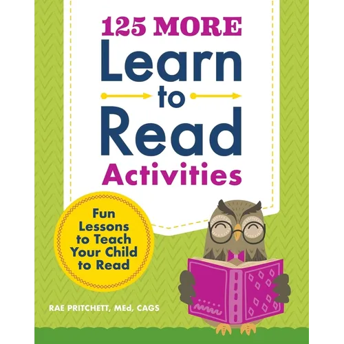 125 More Learn to Read Activities: Fun Lessons to Teach Your Child to Read